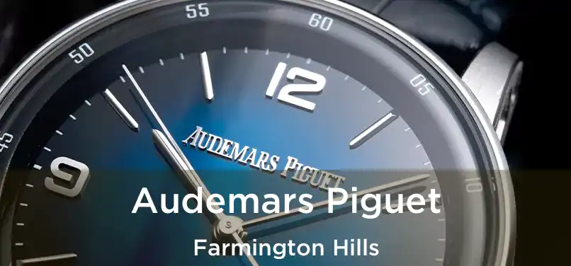 Audemars Piguet Farmington Hills