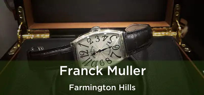 Franck Muller Farmington Hills