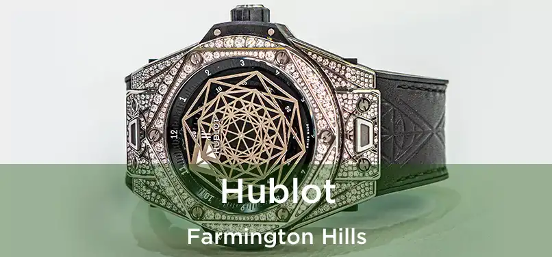 Hublot Farmington Hills