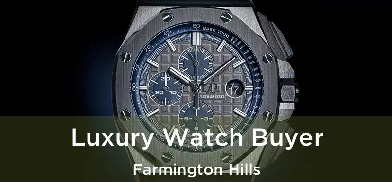 Luxury Watch Buyer Farmington Hills