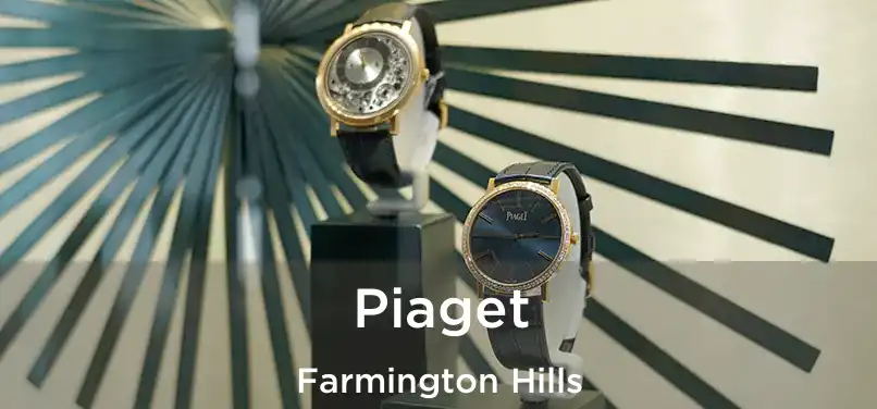 Piaget Farmington Hills