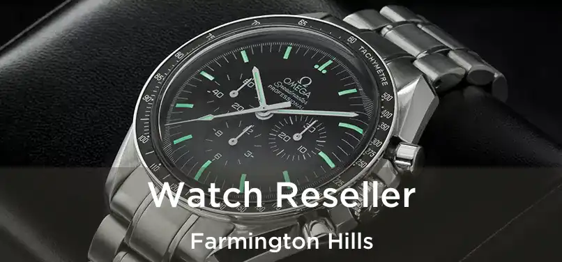 Watch Reseller Farmington Hills